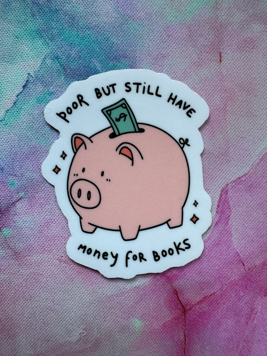 Poor but still have money for books sticker!